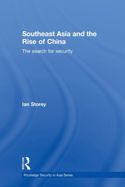 Book cover of: Southeast Asia and the Rise of China. By: Ian Storey
