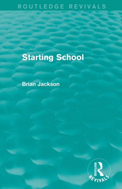 Starting School (Routledge Revivals)