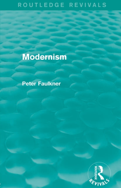 Book cover of: Modernism (Routledge Revivals). By: Peter Faulkner