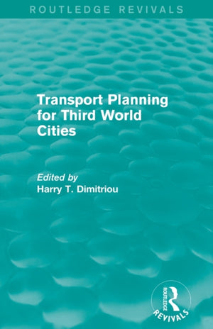 Transport Planning for Third World Cities (Routledge Revivals)
