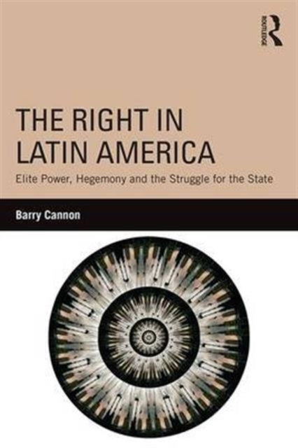 Book cover of: Right in Latin America. By: Barry Cannon