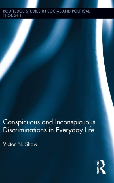Book cover of: Conspicuous and Inconspicuous Discriminations in Everyday Life. By: Victor N. Shaw