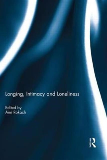 Book cover of: Longing, Intimacy and Loneliness. By: Ami Rokach