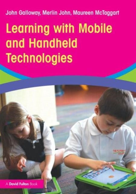 Book cover of: Learning with Mobile and Handheld Technologies. By: John Galloway
