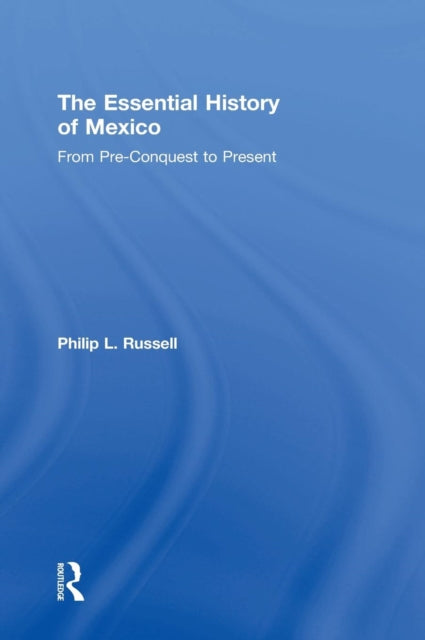 Book cover of: Essential History of Mexico. By: Philip L. Russell