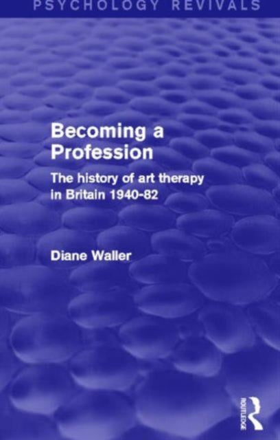 Book cover of: Becoming a Profession (Psychology Revivals). By: Diane Waller