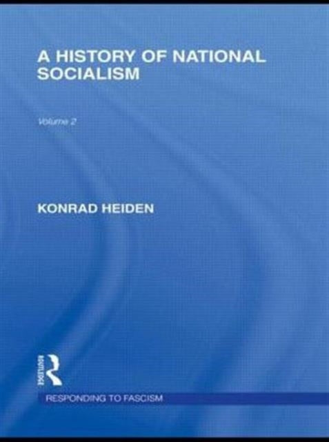 Book cover of: History of National Socialism (RLE Responding to Fascism). By: Konrad Heiden