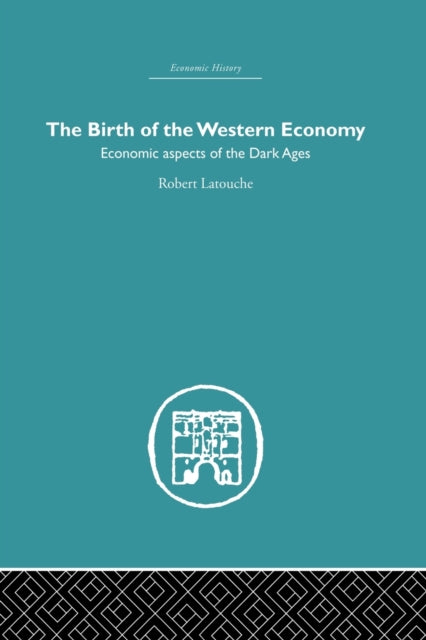 Book cover of: Birth of the Western Economy. By: Robert Latouche