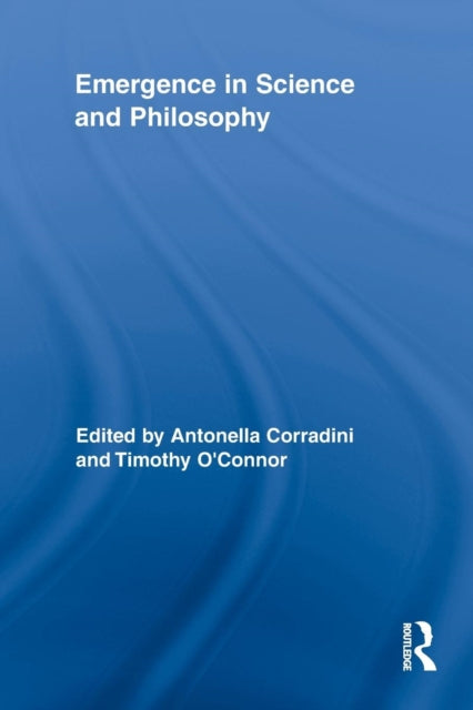 Book cover of: Emergence in Science and Philosophy. By: Antonella Corradini