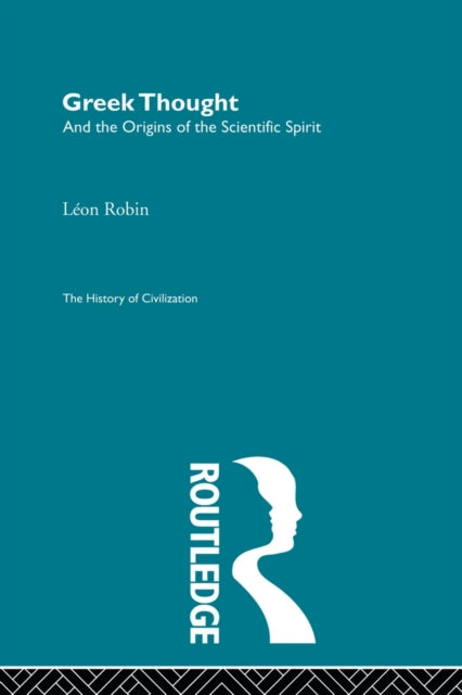 Book cover of: Greek Thought and the Origins of the Scientific Spirit. By: Leon Robin
