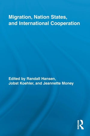 Migration, Nation States, and International Cooperation