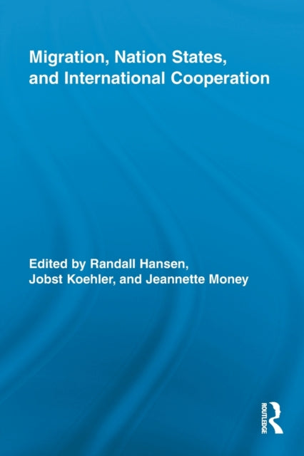Migration, Nation States, and International Cooperation