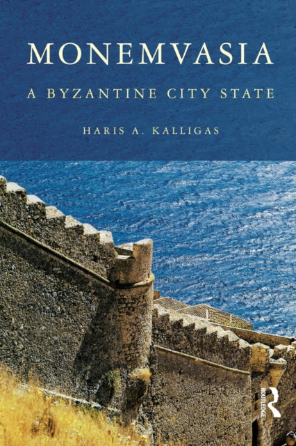 Book cover of: Monemvasia. By: Haris A. Kalligas