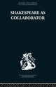 Book cover of: Shakespeare as Collaborator. By: Kenneth Muir