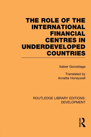 The role of the international financial centres in underdeveloped countries