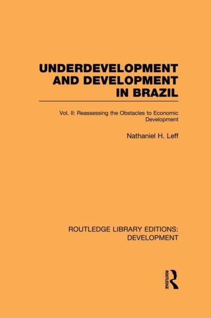 Underdevelopment and Development in Brazil: Volume II
