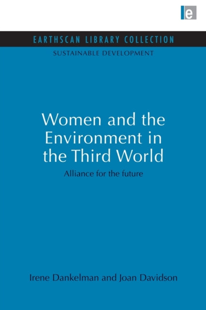 Book cover of: Women and the Environment in the Third World. By: Irene Dankelman