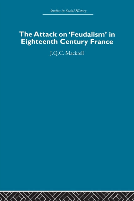 The Attack on Feudalism in Eighteenth-Century France