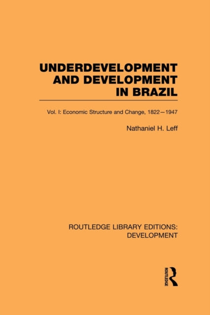 Underdevelopment and Development in Brazil: Volume I