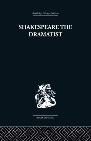 Shakespeare the Dramatist