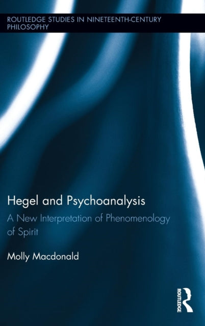 Book cover of: Hegel and Psychoanalysis. By: Molly Macdonald