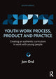 Book cover of: Youth Work Process, Product and Practice. By: Jon Ord