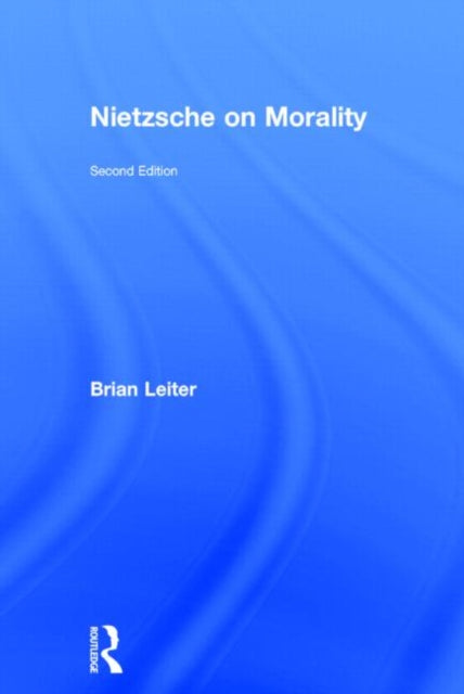 Book cover of: Nietzsche on Morality. By: Brian Leiter
