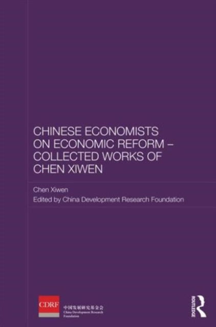 Chinese Economists on Economic Reform – Collected Works of Chen Xiwen