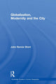 Book cover of: Globalization, Modernity and the City. By: John Rennie Short