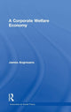 Book cover of: Corporate Welfare Economy. By: James Angresano