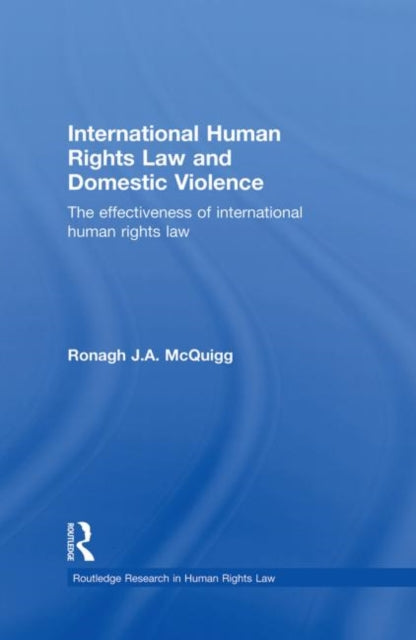 Book cover of: International Human Rights Law and Domestic Violence. By: Ronagh J. A. McQuigg