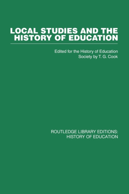 Book cover of: Local Studies and the History of Education. By: History of Education Society Staff