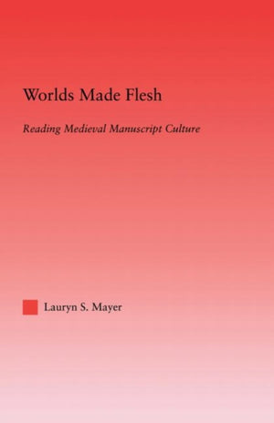 Worlds Made Flesh