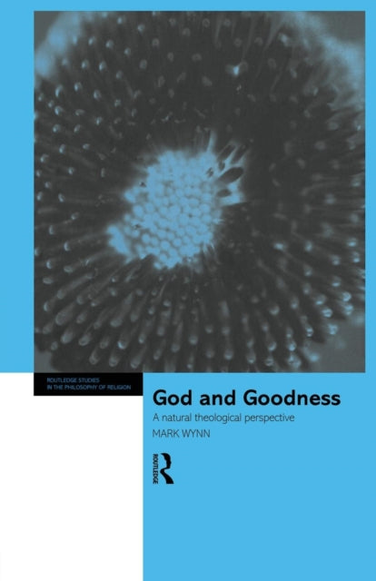 Book cover of: God and Goodness. By: Mark Wynn