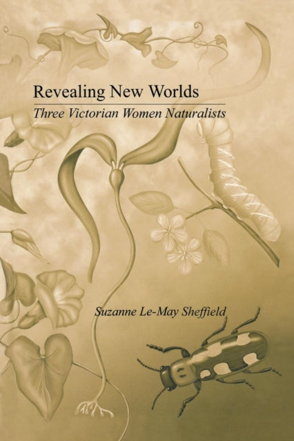 Book cover of: Revealing New Worlds. By: Suzanne Le-May Sheffield