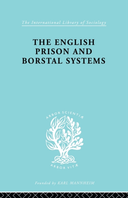 The English Prison and Borstal Systems