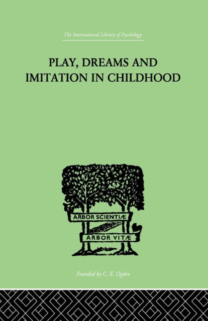 Play, Dreams And Imitation In Childhood