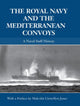 Book cover of: Royal Navy and the Mediterranean Convoys. By: Malcolm Llewellyn-Jones