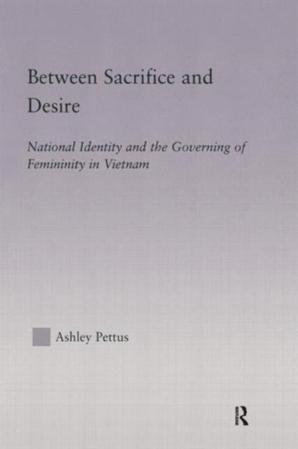 Book cover of: Between Sacrifice and Desire. By: Ashley Pettus