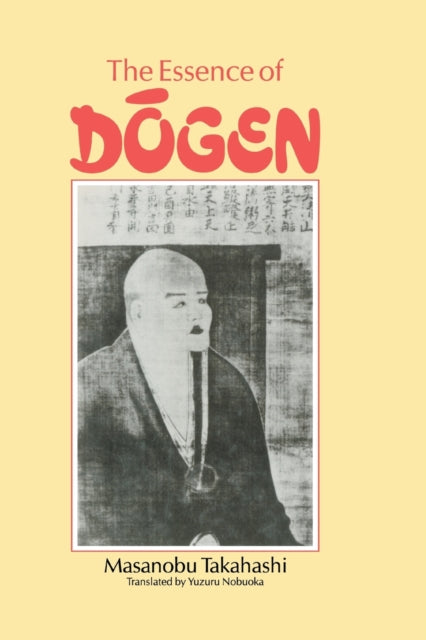 Book cover of: Essence Of Dogen. By: Takahashi