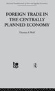 Book cover of: Foreign Trade in the Centrally Planned Economy. By: T. Wolf