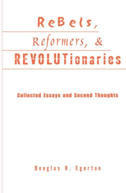 Rebels, Reformers, and Revolutionaries