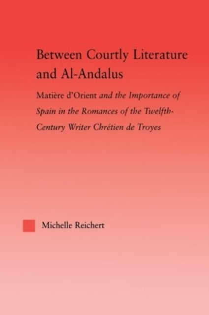 Between Courtly Literature and Al-Andaluz