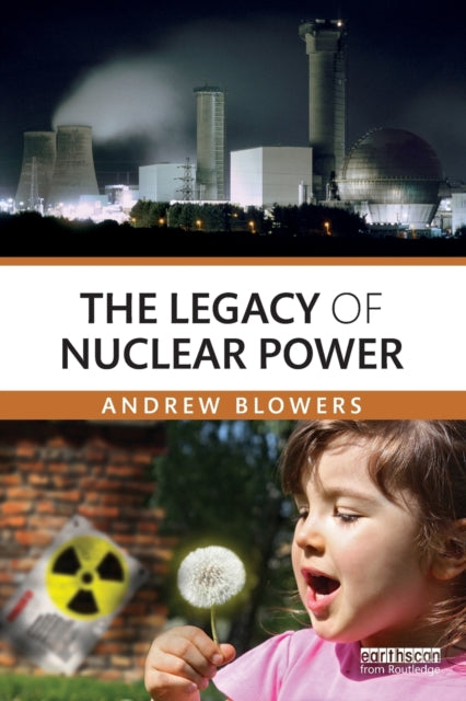 The Legacy of Nuclear Power