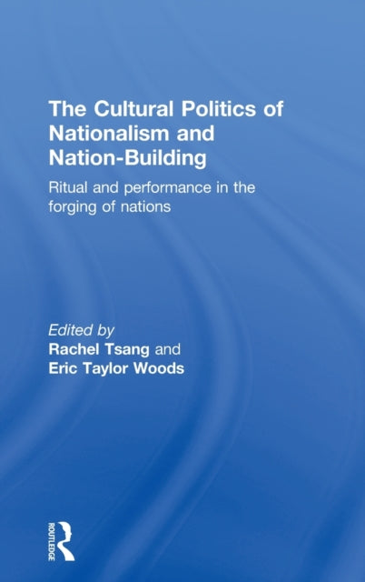 The Cultural Politics of Nationalism and Nation-Building