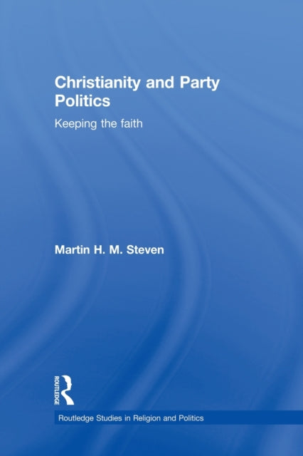 Book cover of: Christianity and Party Politics. By: Martin Steven