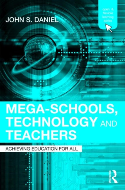 Book cover of: Mega-Schools, Technology and Teachers. By: John S. Daniel
