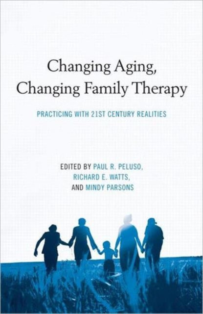 Changing Aging, Changing Family Therapy