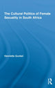 Book cover of: Cultural Politics of Female Sexuality in South Africa. By: Henriette Gunkel
