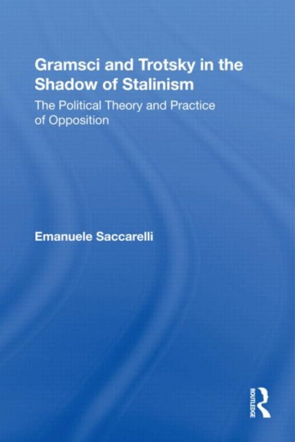Gramsci and Trotsky in the Shadow of Stalinism